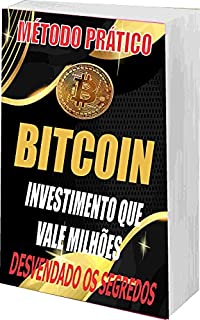 Livro Bitcoin Desvendando os Segredos: Bitcoin Investimentos que vale milhões