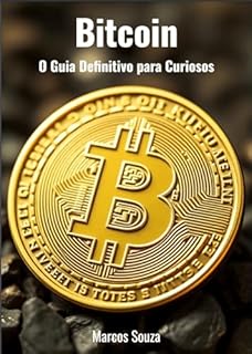 Livro Bitcoin: O Guia Definitivo para Curiosos (O Código da Riqueza)