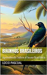 Livro Bixinhos Brasileiros: Aprendendo Sobre a Fauna Brasileira