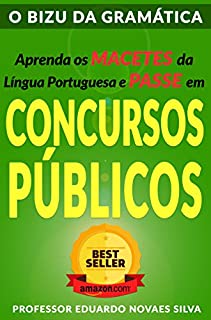 O BIZU DA GRAMÁTICA: Aprenda os MACETES da Língua Portuguesa e PASSE em CONCURSOS PÚBLICOS