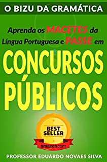 Livro O BIZU DA GRAMÁTICA: Aprenda os MACETES da Língua Portuguesa e PASSE em CONCURSOS PÚBLICOS