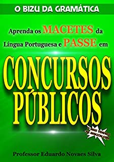 O BIZU DA GRAMÁTICA: Aprenda os MACETES da Língua Portuguesa e PASSE em CONCURSOS PÚBLICOS