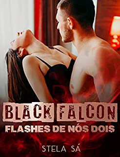 Black Falcon Flashes de Nós Dois