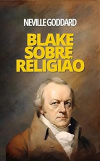 Livro Blake sobre Religião (Palestras de Neville Goddard)
