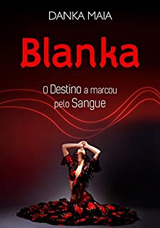 Livro Blanka - O Destino A Marcou Pelo Sangue
