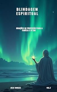 Livro Blindagem Espiritual: Orações de proteção para a família e o lar - Vol.2