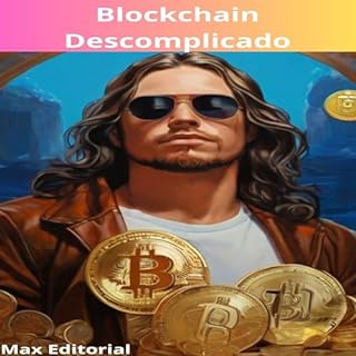 Blockchain Descomplicado: Entendendo a Tecnologia por Trás das Criptomoedas (CRIPTOMOEDAS, BITCOINS & BLOCKCHAIN Livro 1)