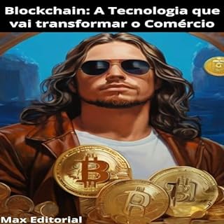 Livro Blockchain: A Tecnologia que vai Transformar o Comércio (CRIPTOMOEDAS, BITCOINS & BLOCKCHAIN Livro 1)