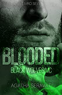 Livro BLOODED (Black Wolves MC Livro 6)