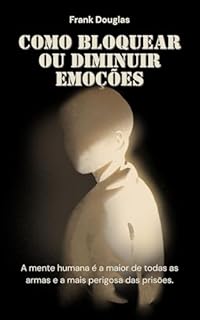 Livro Como Bloquear ou Diminuir Emoções