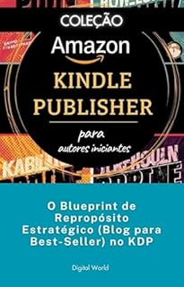 O Blueprint de Repropósito Estratégico (Blog para Best-Seller) no KDP (Amazon Kindle Publisher)
