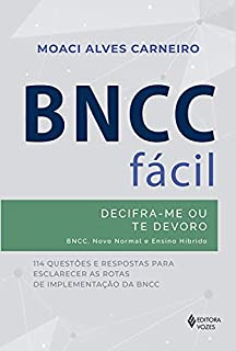 Livro BNCC fácil: Decifra-me ou te devoro - BNCC, novo normal e ensino híbrido