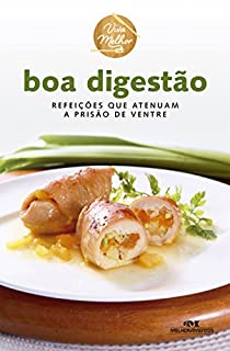 Livro Boa Digestão: Refeições que atenuam a prisão de ventre (Viva Melhor)