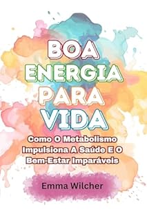 Livro Boa Energia Para Vida: Como O Metabolismo Impulsiona A Saúde E O Bem-Estar Imparáveis