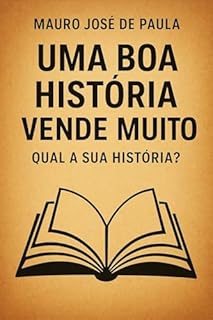 Livro Uma boa história vende muito. : Qual a sua história?
