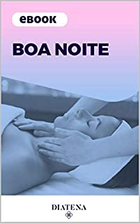 Livro Boa Noite - Diatena: Boa noite: Aprenda a ter um sono de qualidade (Diatena - Ebooks para ajudar a ter uma vida mais saudável e com bem-estar. Livro 1)