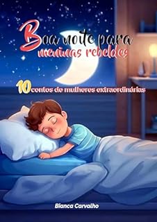 Livro Boa noite para meninas rebeldes: 10 contos de mulheres extraordinárias