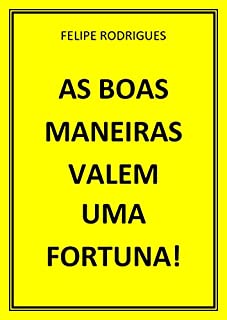 Livro AS BOAS MANEIRAS VALEM UMA FORTUNA!