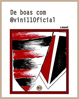 De boas com @vini11Oficial (Coleção "Campanha do Flamengo no Brasileirão 2017" Livro 21)