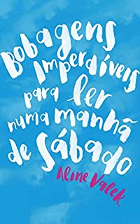 Livro Bobagens imperdíveis para ler numa manhã de sábado