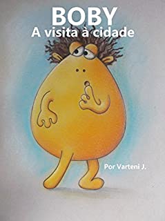 BOBO- BOBY A visita à cidade A VISIT TO THE CITY: Portuguese Language (BOBO A VISIT TO THE CITY Livro 1)