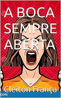 Livro A BOCA SEMPRE ABERTA (Contos curtos para ler no banheiro)
