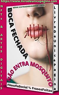 Livro BOCA FECHADA NÃO ENTRA MOSQUITO: PENSAR ANTES DE FALAR - 079 SÉRIE EXTRAORDINÁRIA