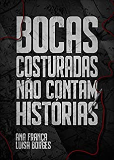 Livro Bocas Costuradas Não Contam Histórias