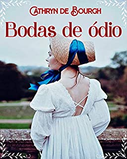 Bodas de ódio: Novela romântica histórica