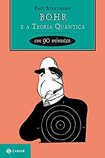 Livro Bohr e a teoria quântica em 90 minutos (Cientistas em 90 Minutos)