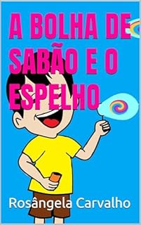 Livro A BOLHA DE SABÃO E O ESPELHO