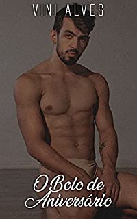 Livro O Bolo de Aniversário: Conto erótico gay
