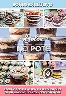 Livro Bolo no Pote - As melhores receitas para vender : Ganhe Dinheiro Vendendo Bolo no pote a partir de casa