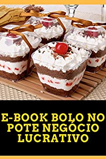 Livro Bolo no Pote Negócio Lucrativo com direito de revenda incluso: Bolo no Pote Negócio Lucrativo com direito de revenda incluso