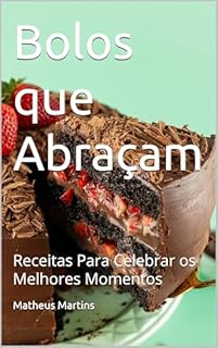 Livro Bolos que Abraçam: Receitas Para Celebrar os Melhores Momentos