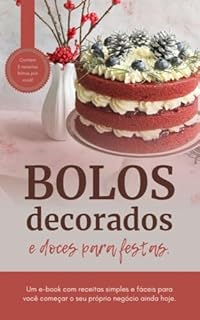 Livro Bolos Decorados & Doces para Festas: Livro de Receita para lucrar e surpreender