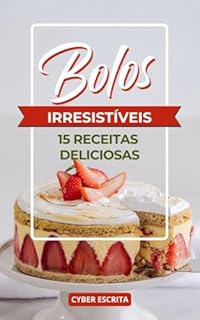 Livro Bolos Irresistíveis: 15 Receitas Deliciosas