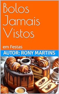 Livro Bolos Jamais Vistos: em Festas