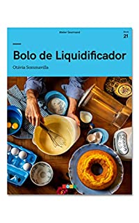 Livro Bolos de Liquidificador: Tá na Mesa (e-book #21)
