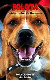 Livro Bolota: O Adestrador de Humanos (Cachorros Livro, Livros Sobre Cachorro, Livros de Cachorro, Livros de Comédia)