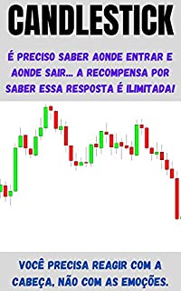 Livro Bolsa de Valores-Day Trader-Swing Trade: Análise Gráfica, Estratégia de Candlestick Aplicável em (Índice, Dólar, Ações, Forex, Opções Binárias, Nasdaq, S&P)