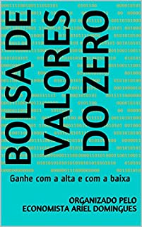 Bolsa de Valores do Zero: Ganhe com a alta e com a baixa