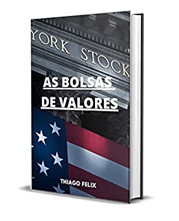 Livro AS BOLSAS DE VALORES: AS MAIORES BOLSAS DO MUNDO.