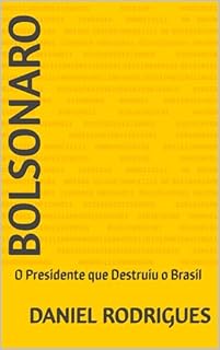Livro Bolsonaro: O Presidente que Destruiu o Brasil