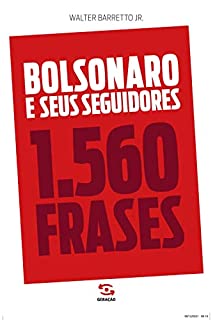 Bolsonaro e seus seguidores: 1.560 frases