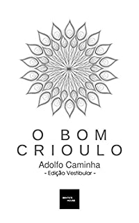 Livro O Bom Crioulo - Edição Vestibular