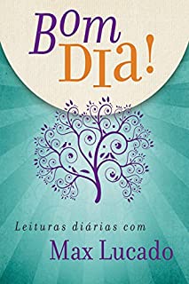 Livro Bom dia!: Leituras diárias com Max Lucado