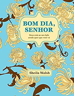 Livro Bom dia, Senhor: Deus está ao seu lado aonde quer que você vá