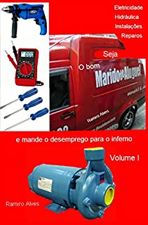 Livro Seja o bom marido de aluguel: e mande o desemprego para o inferno