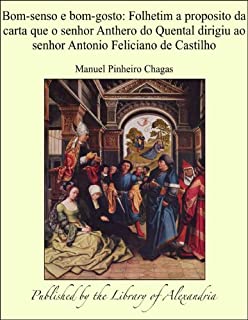 Livro Bom-senso e bom-gosto: Folhetim a proposito da carta que o senhor Anthero do Quental dirigiu ao senhor Antonio Feliciano de Castilho